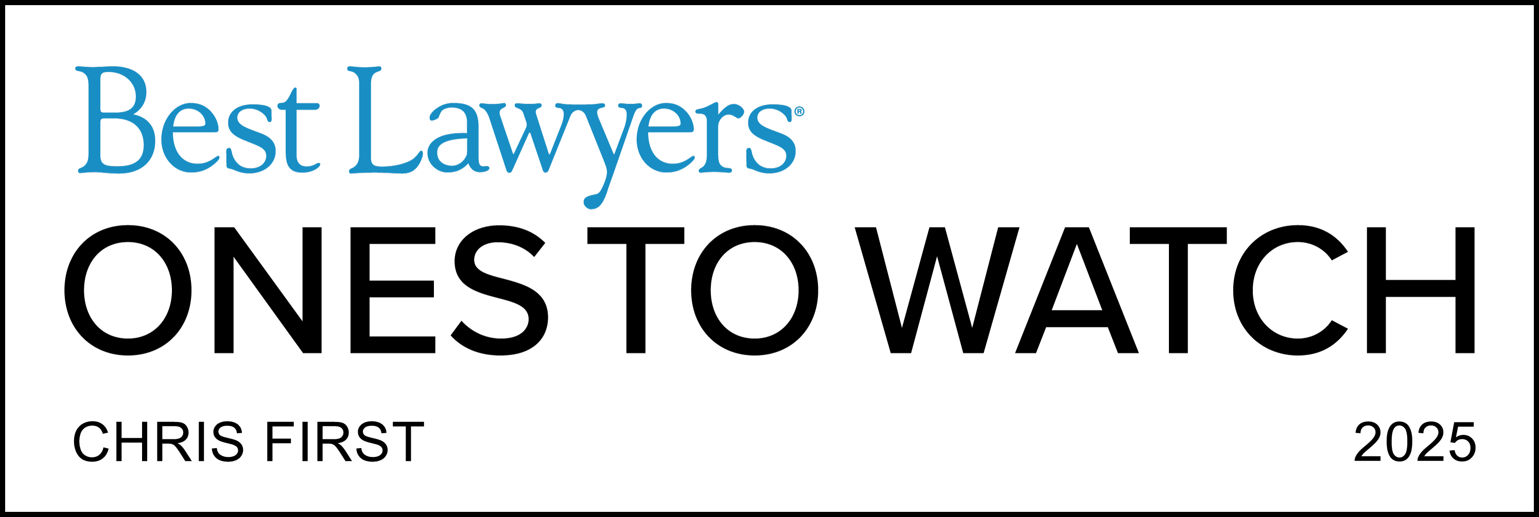 Chris First – Best Lawyers 2025 Chris First | Best Lawyers Ones to Watch 2025
