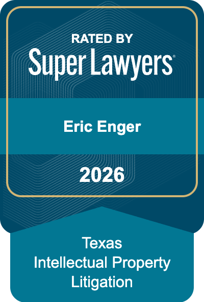 Eric Enger 2026 Super Lawyers – Texas Intellectual Property Litigation Eric Enger 2026 Super Lawyers - Texas Intellectual Property Litigation