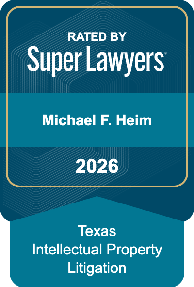 Michael F. Heim 2026 Super Lawyers - Texas Intellectual Property Litigation