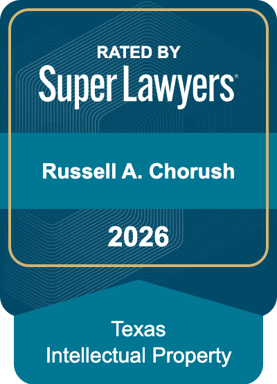 Russell A. Chorush 2026 Super Lawyers – Texas Intellectual Property Russell A. Chorush 2026 Super Lawyers - Texas Intellectual Property