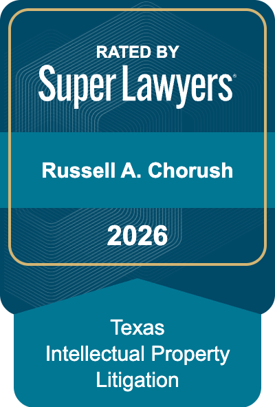 Russell A. Chorush 2026 Super Lawyers – Texas Intellectual Property Litigation Russell A. Chorush 2026 Super Lawyers - Texas Intellectual Property Litigation