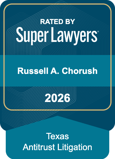 Russell A. Chorush 2026 Super Lawyers – Texas Antitrust Litigation Russell A. Chorush 2026 Super Lawyers - Texas Antitrust Litigation